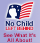 No Child Left Behind: See What it's all about!
